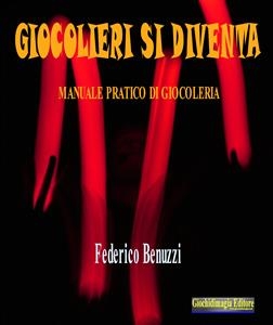 Giocolieri si diventa - Federico Benuzzi