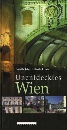 Unentdecktes Wien - Isabella Ackerl