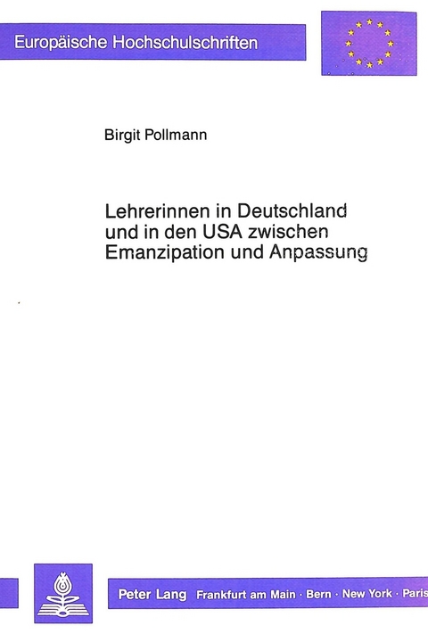 Lehrerinnen in Deutschland und in den USA zwischen Emanzipation und Anpassung - Birgit Pollmann