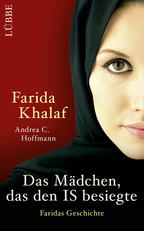Das Mädchen, das den IS besiegte - Andrea C. Hoffmann, Farida Khalaf