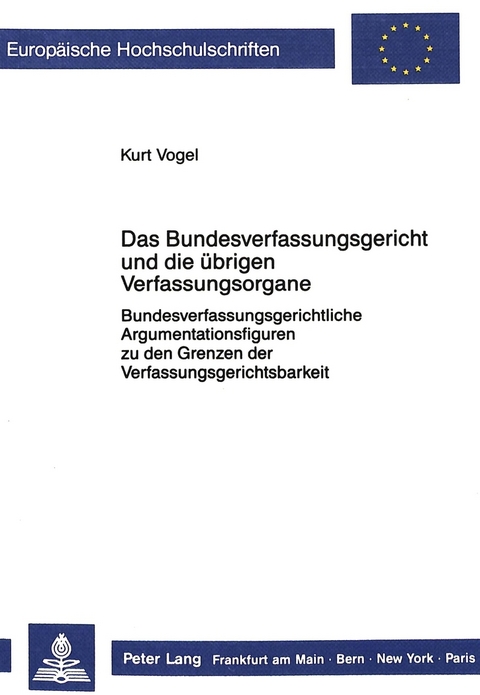 Das Bundesverfassungsgericht und die übrigen Verfassungsorgane - Kurt Vogel