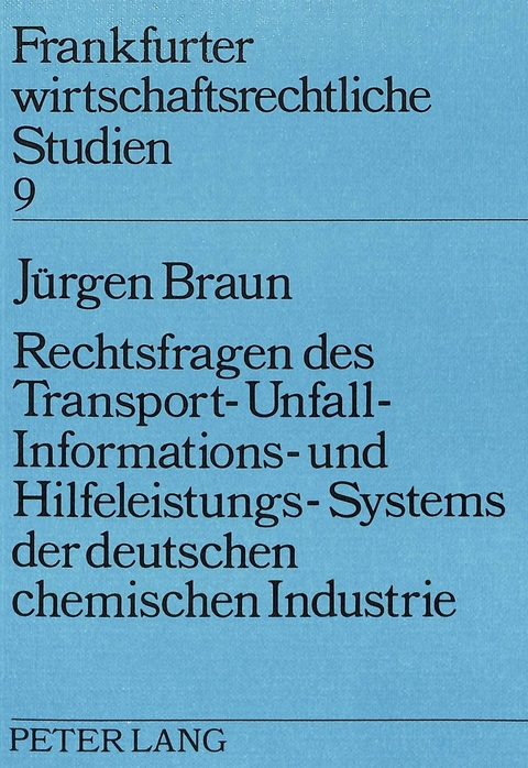 Rechtsfragen des Transport- Unfall- Informations- und Hilfeleistungs-Systems der deutschen chemischen Industrie