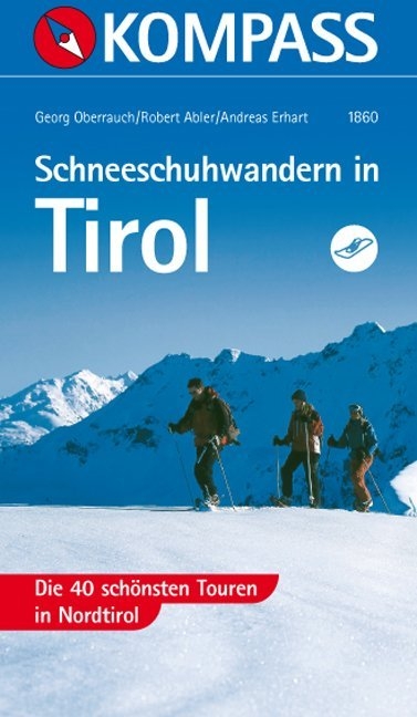 Schneeschuhwandern in Tirol - Georg Oberrauch, Robert Abler, Andreas Erhart