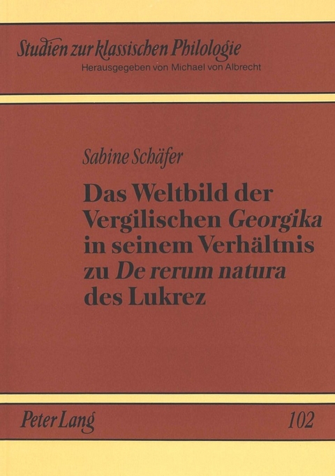 Das Weltbild der Vergilischen «Georgika» in seinem Verhältnis zu «De rerum natura» des Lukrez - Sabine Flügge