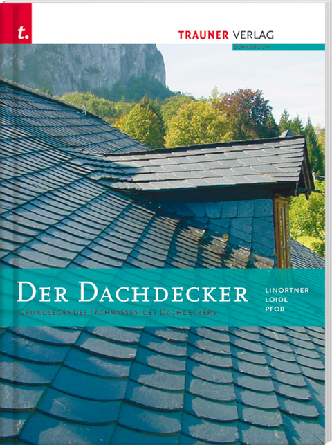 Der Dachdecker - Bernhard Linortner, Franz Loidl, Alfred Pfob