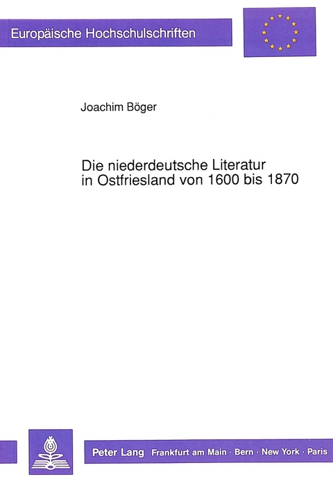 Die niederdeutsche Literatur in Ostfriesland von 1600 bis 1870 - Joachim Böger