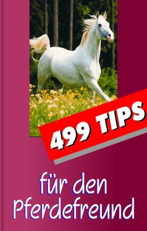 499 Tips für den Pferdefreund - Sigrun Höllrigl