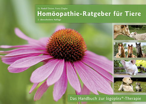 Homöopathie-Ratgeber für Tiere 2.überarbeitete Auflage - Rudolf Dr. Deiser, Franz Ziegler