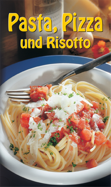 Pasta, Pizza und Risotto - Annamaria Bartoli