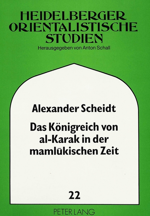 Das Königreich von al-Karak in der mamlukischen Zeit - Alexander Scheidt