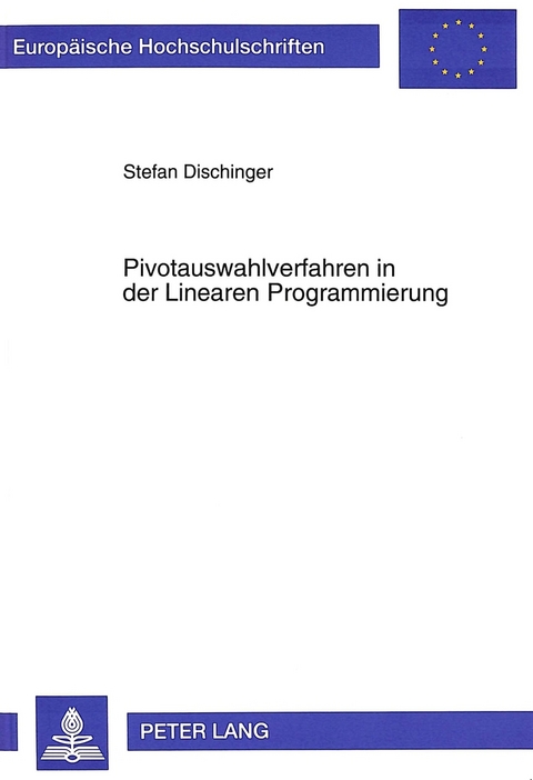 Pivotauswahlverfahren in der Linearen Programmierung - Stefan Dischinger