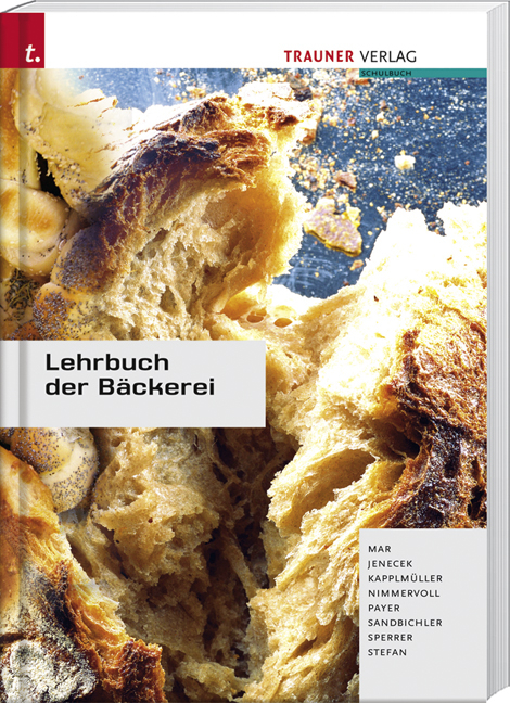 Lehrbuch der Bäckerei - Alfred Mar, Herbert Jenecek, Wolfgang Nimmervoll, Hannes Payer, Johann Sandbichler, Josef Sperrer, Manfred Stefan