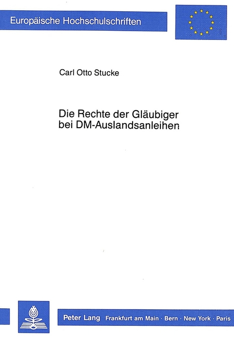 Die Rechte der Gläubiger bei DM-Auslandsanleihen - Carl-Otto Stucke