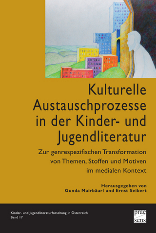 Kulturelle Austauschprozesse in der Kinder- und Jugendliteratur - Gunda Mairbäurl; Ernst Seibert