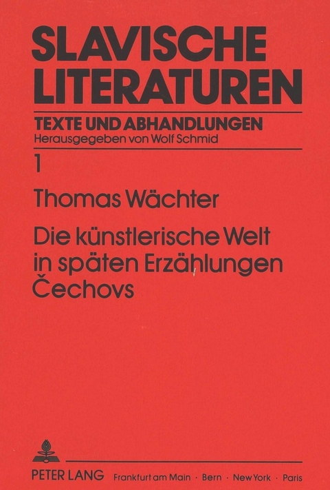 Die künstlerische Welt in späten Erzählungen Cechovs - Thomas Wächter