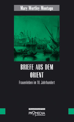 Briefe aus dem Orient - Mary Wortley Montagu