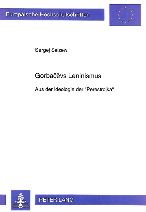 Gorbacëvs Leninismus - Sergej Saizew
