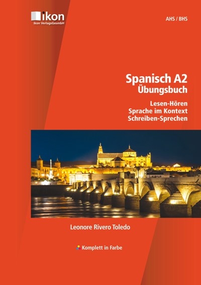 Spanisch A2 Übungsbuch Lesen-Hören, Sprache im Kontext, Schreiben-Sprechen, ohne MP3-CD komplett in Farbe - Leonore Rivero Toledo