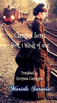 Cherished Secret, Book 1: Winds of War -  Mariela Saravia