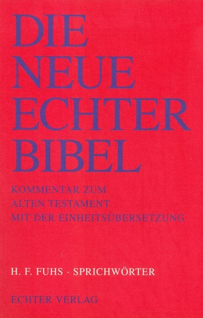 Die Neue Echter-Bibel. Kommentar / Kommentar zum Alten Testament mit Einheitsübersetzung / Sprichwörter - Hans F Fuhs