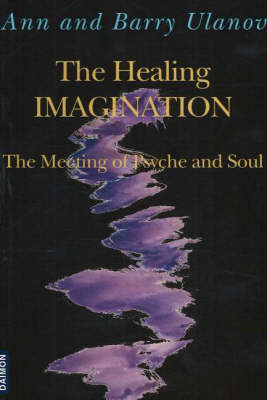 The Healing Imagination - Ann Ulanov, Barry Ulanov