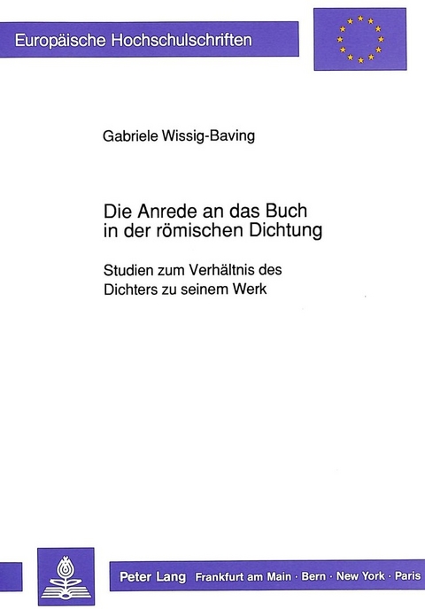 Die Anrede an das Buch in der römischen Dichtung - Gabriele Wissig-Baving