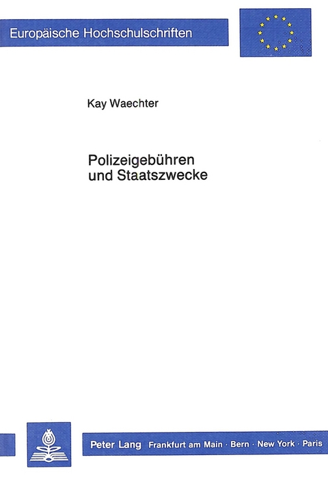 Polizeigebühren und Staatszwecke - Kay Waechter