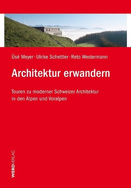 Architektur erwandern - Üsé Meyer, Ulrike Schettler, Reto Westermann