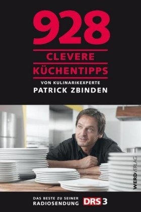 928 clevere Küchentipps - Patrick Zbinden