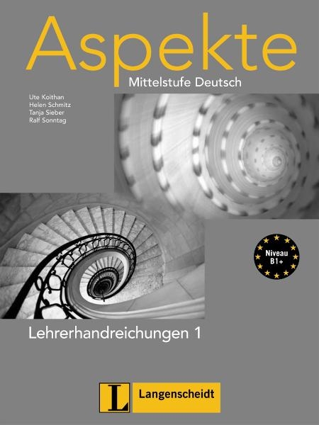 Aspekte 1 (B1+) - Lehrerhandreichungen - Ute Koithan