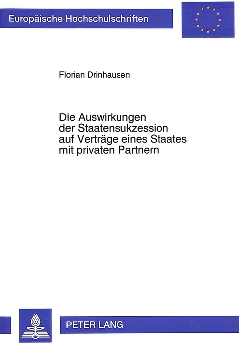 Die Auswirkungen der Staatensukzession auf Verträge eines Staates mit privaten Partnern - Florian Drinhausen