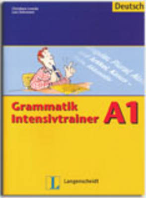 Grammatik Intensivtrainer - Buch A1 - Christiane Lemcke, Lutz Rohrmann