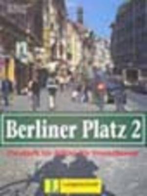 Berliner Platz, Band 2 - Lehr- und Arbeitsbuch 2 - Christiane Lemcke, Lutz Rohrmann, Theo Scherling