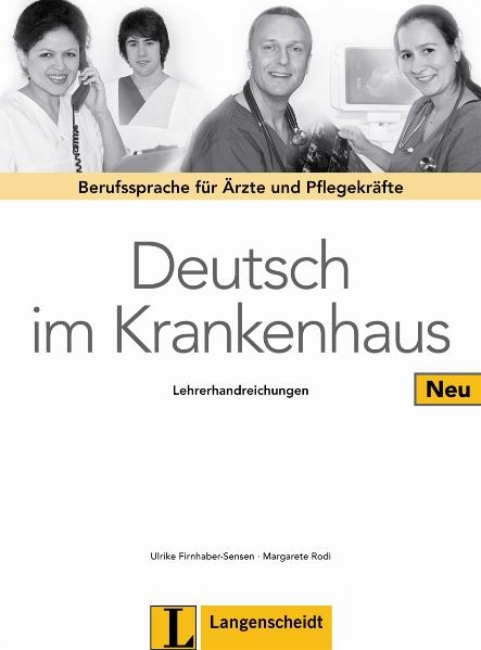 Deutsch im Krankenhaus Neu - Lehrerhandreichungen - Ulrike Firnhaber-Sensen, Margret Rodi