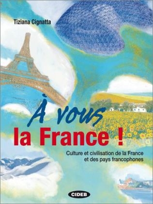 À vous la France! - Buch mit Audio-CD - Tiziana Cignatta