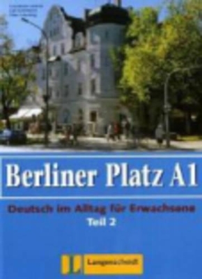 Berliner Platz A1 - Lehr- und Arbeitsbuch A1, Teil 2 ohne CD