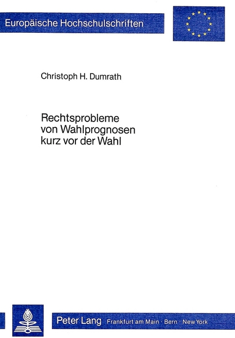 Rechtsprobleme von Wahlprognosen kurz vor der Wahl - Christoph Dumrath