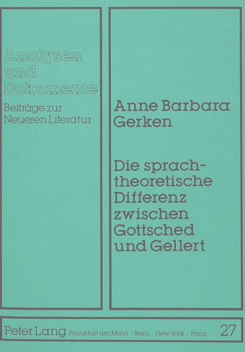 Die sprachtheoretische Differenz zwischen Gottsched und Gellert - Anne Barbara Gerken