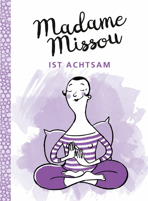 Madame Missou ist achtsam - Madame Missou