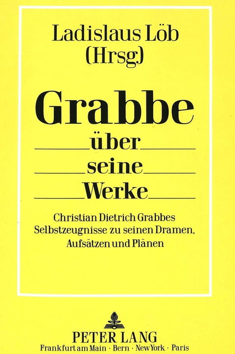 Grabbe über seine Werke - Ladislaus Löb