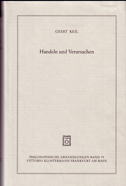 Handeln und Verursachen - Geert Keil