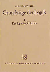 Grundzüge der Logik / Das logische Schliessen - Wilhelm K Essler, Rosa F Martínez Cruzado