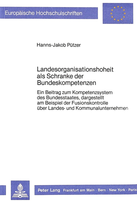Landesorganisationshoheit als Schranke der Bundeskompetenzen - Hanns-Jakob Pützer