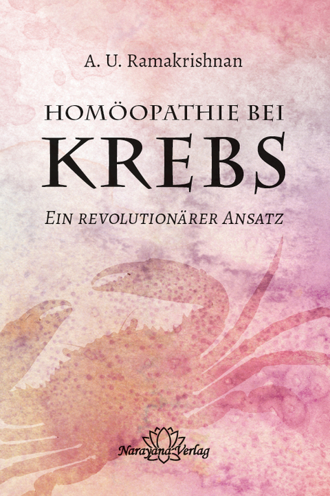 Homöopathie bei Krebs - A.U. Ramakrishnan