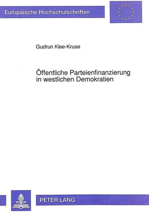 Öffentliche Parteienfinanzierung in westlichen Demokratien - Gudrun Klee-Kruse