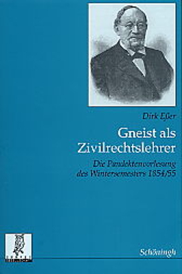 Gneist als Zivilrechtslehrer - Dirk Eßer