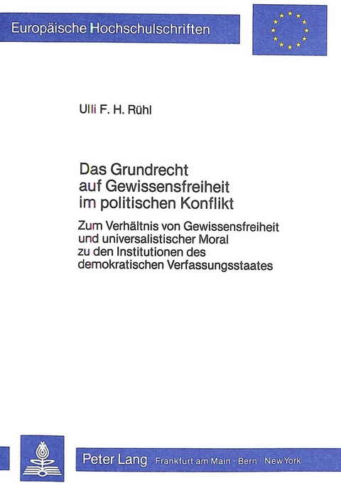 Das Grundrecht auf Gewissensfreiheit im politischen Konflikt - Ulli F.H. Rühl