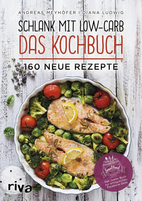 Schlank mit Low-Carb – Das Kochbuch - Andreas Meyhöfer, Diana Ludwig
