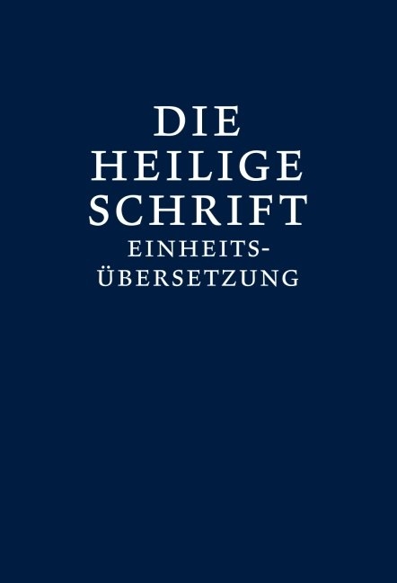 Die Heilige Schrift. Einheitsübersetzung. Taschenausgabe / Die Heilige Schrift