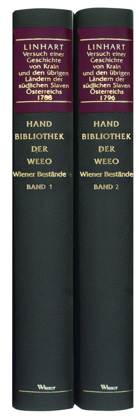 Handbibliothek der Wieser Enzyklopädie des europäischen Ostens (WEEO) / Versuch einer Geschichte von Krain und den übrigen Ländern der südlichen Slaven Österreichs - Anton Tomaž Linhart